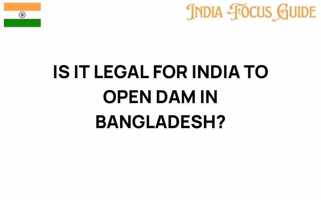 india-dam-opening-bangladesh-legal-status