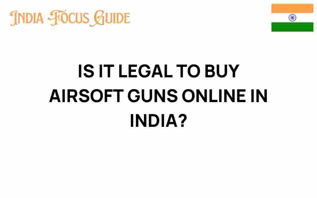 is-it-legal-to-buy-airsoft-guns-online-in-india