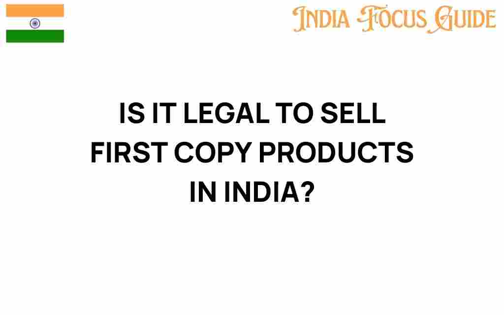 is-it-legal-to-sell-first-copy-products-in-india