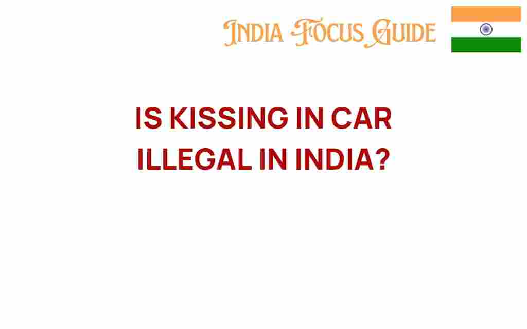 is-kissing-in-car-illegal-in-india