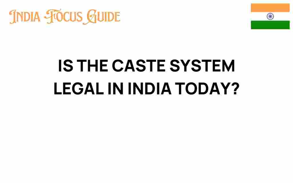is-the-caste-system-legal-in-india-today