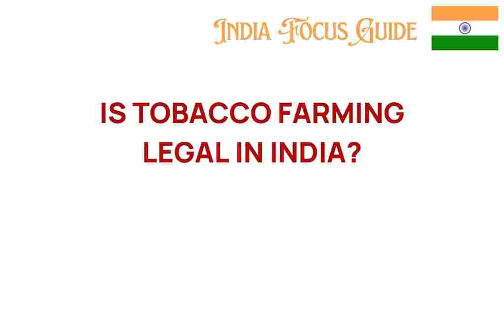 is-tobacco-farming-legal-in-india