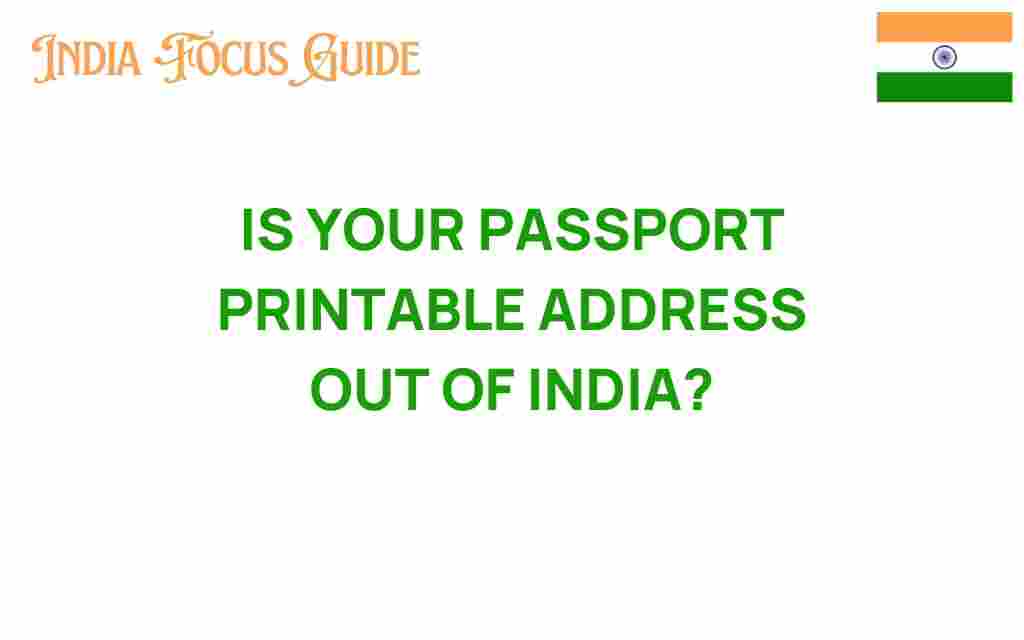 is-your-passport-printable-address-out-of-india