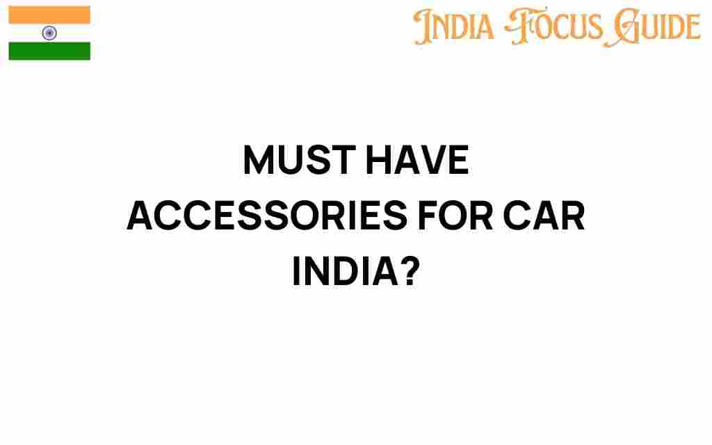 must-have-accessories-for-car-india