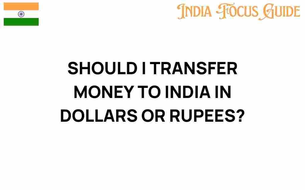 transfer-money-to-india-dollars-or-rupees