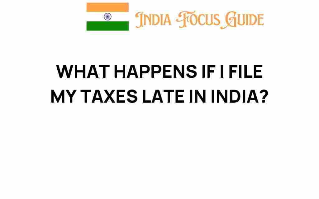 what-happens-if-i-file-my-taxes-late-in-india