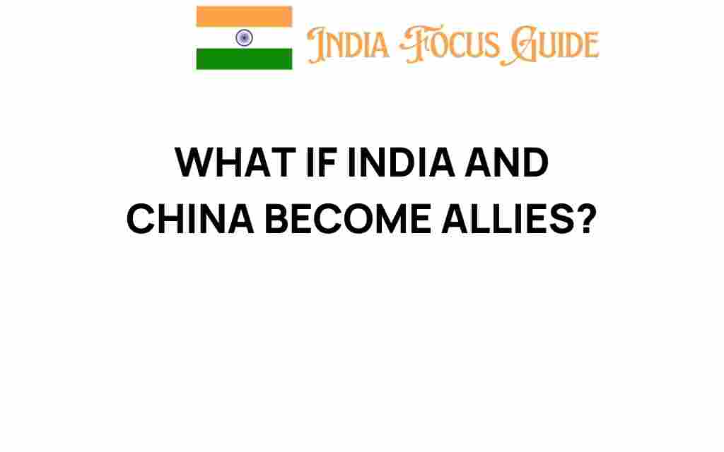 what-if-india-and-china-became-allies