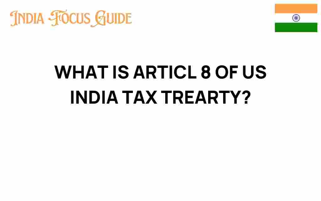 us-india-tax-treaty-article-8