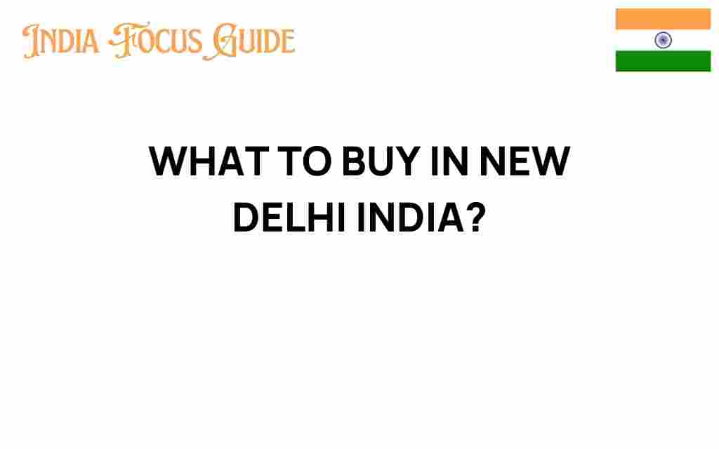 what-to-buy-in-new-delhi-india