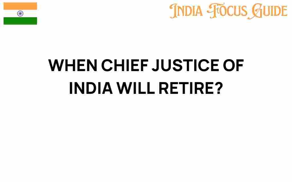 when-chief-justice-india-will-retire