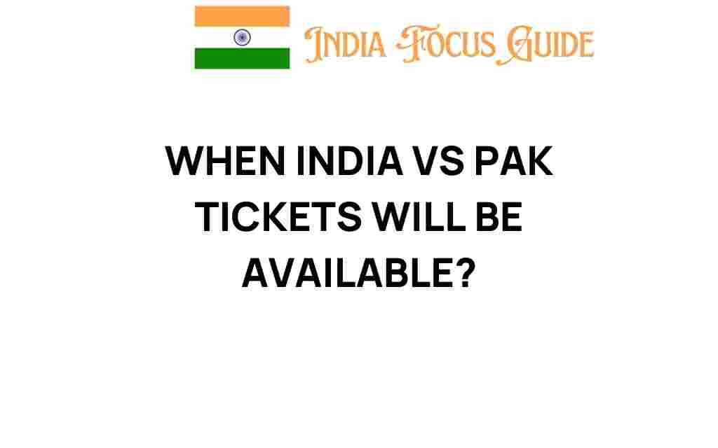 when-india-vs-pak-tickets-availability