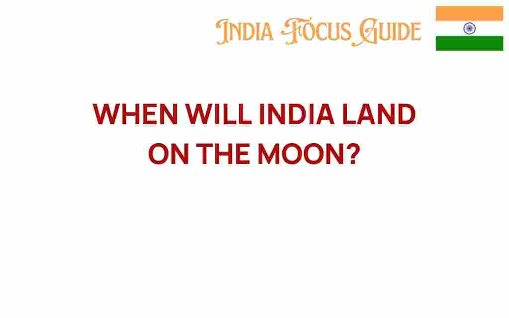 when-will-india-land-on-the-moon