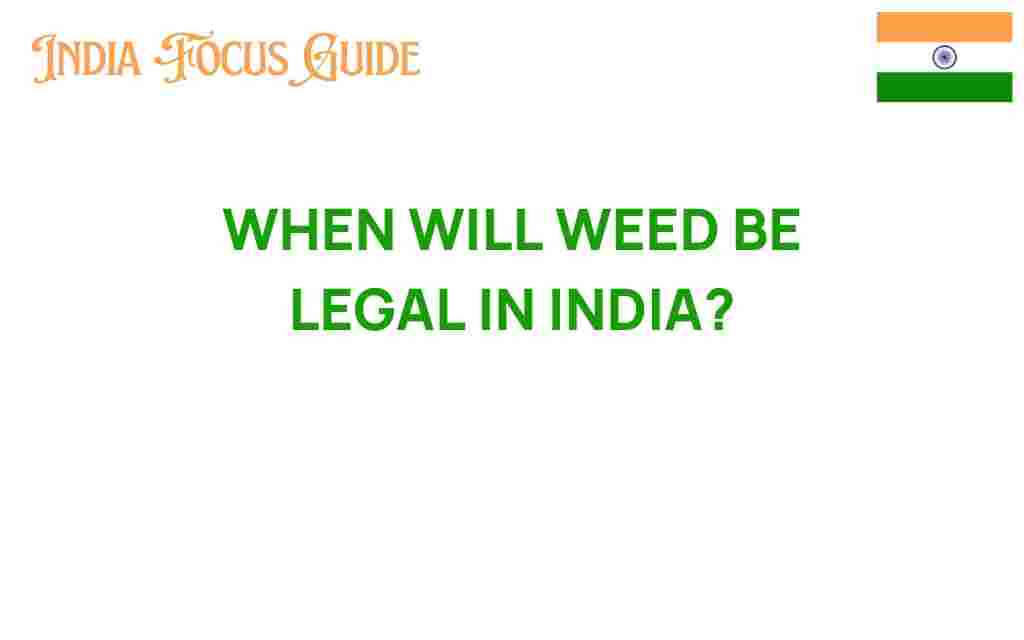 when-will-weed-be-legal-in-india