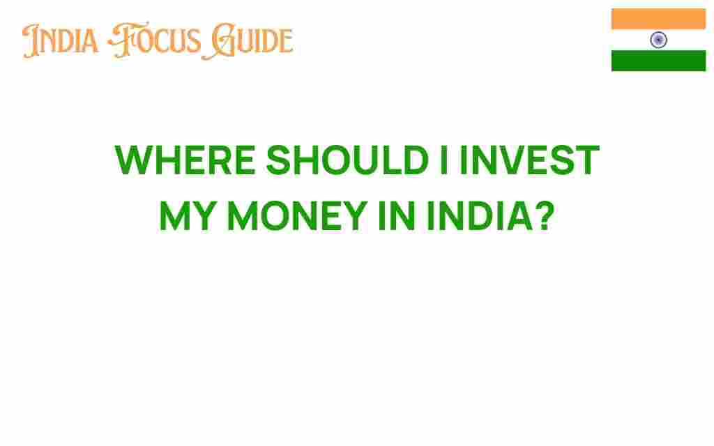 where-should-i-invest-my-money-in-india