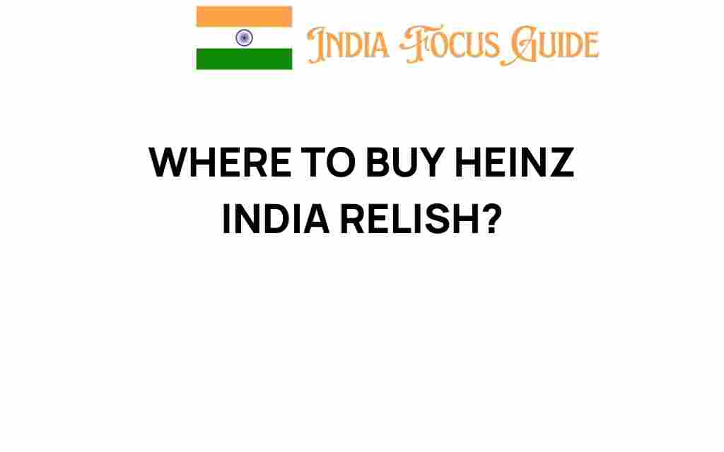 where-to-buy-heinz-india-relish