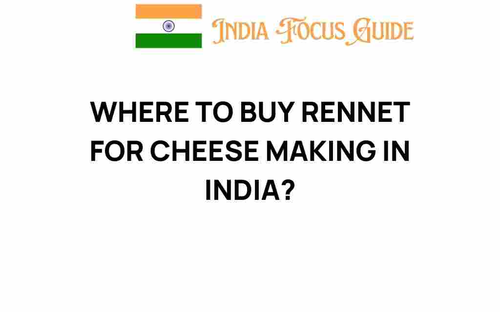 where-to-buy-rennet-for-cheese-making-india