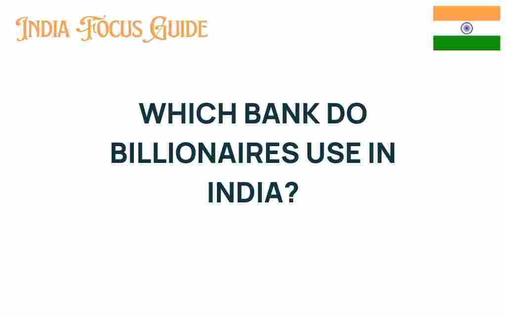 which-bank-do-billionaires-use-in-india