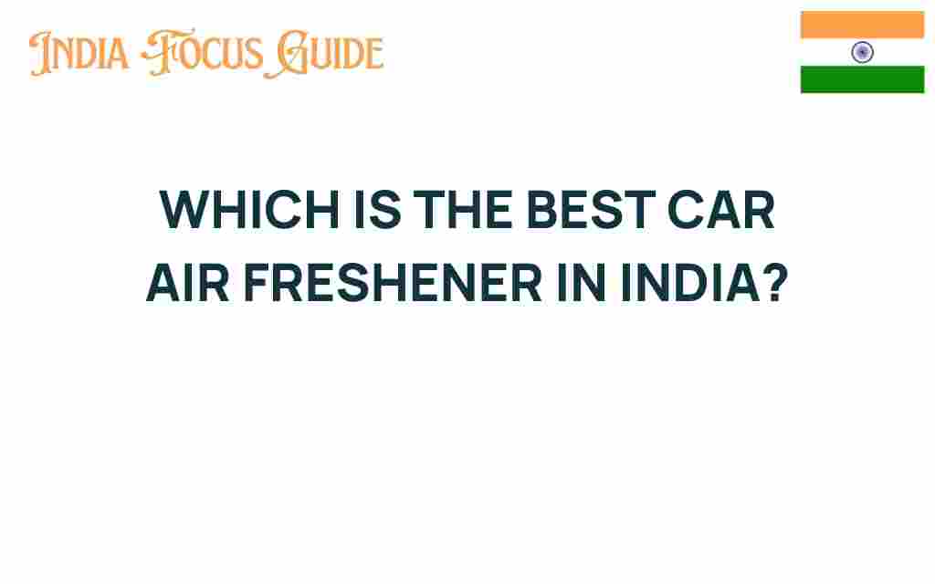 best-car-air-freshener-india