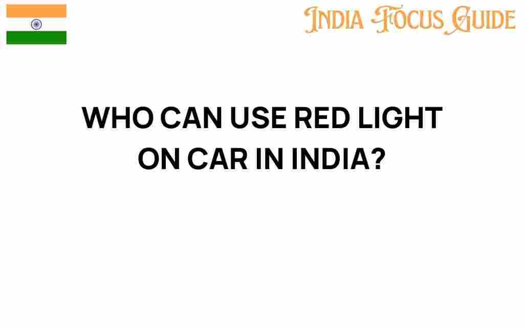 who-can-use-red-light-on-cars-in-india