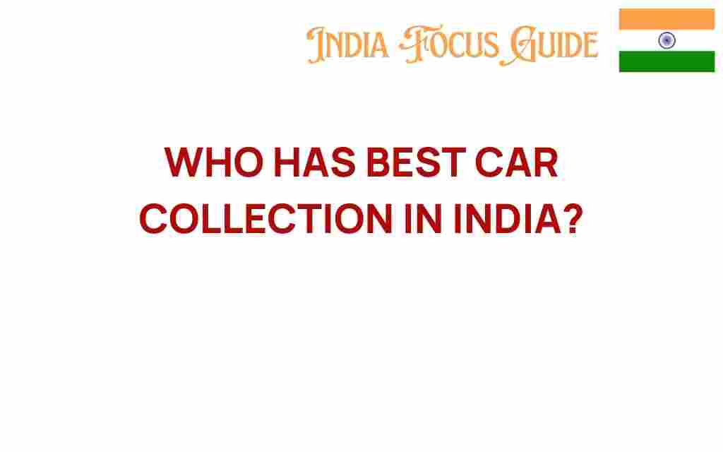 who-has-best-car-collection-in-india