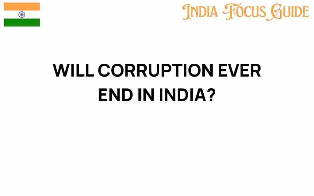 will-corruption-ever-end-in-india