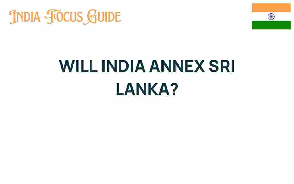 will-india-annex-sri-lanka