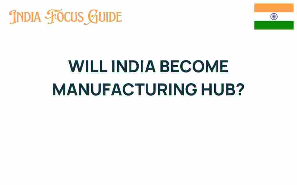 will-india-become-manufacturing-hub