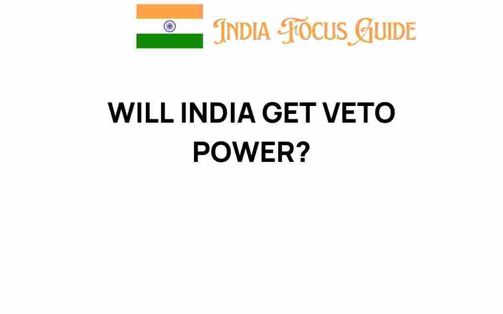 will-india-get-veto-power