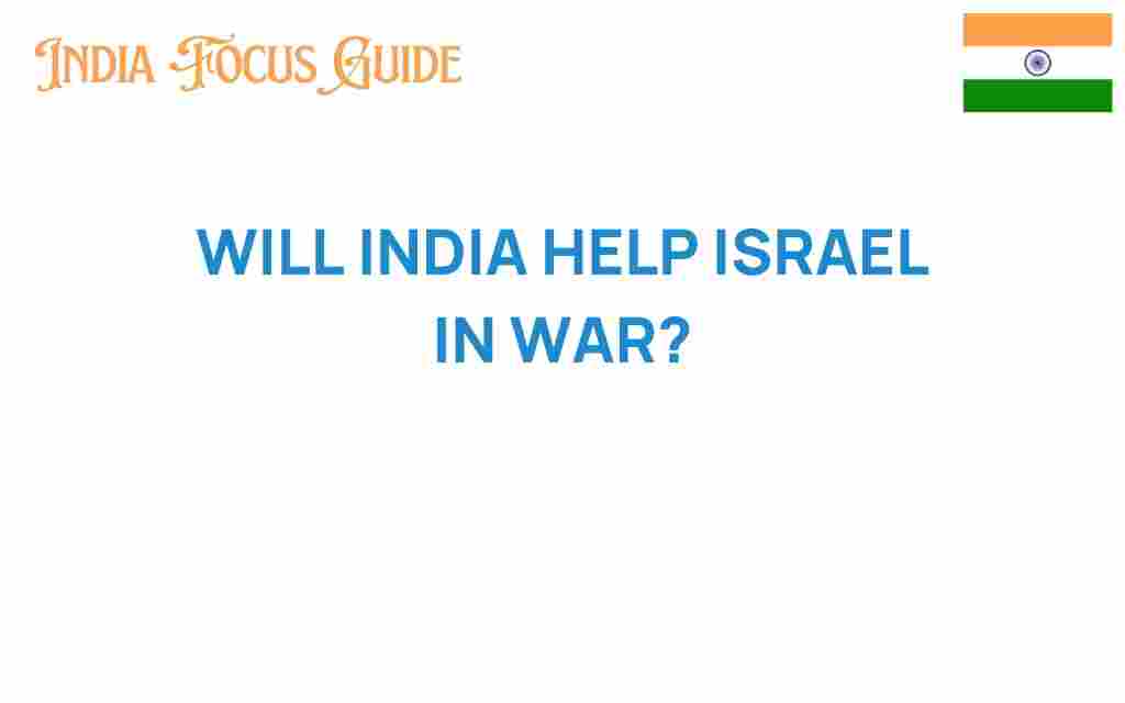 will-india-help-israel-in-war