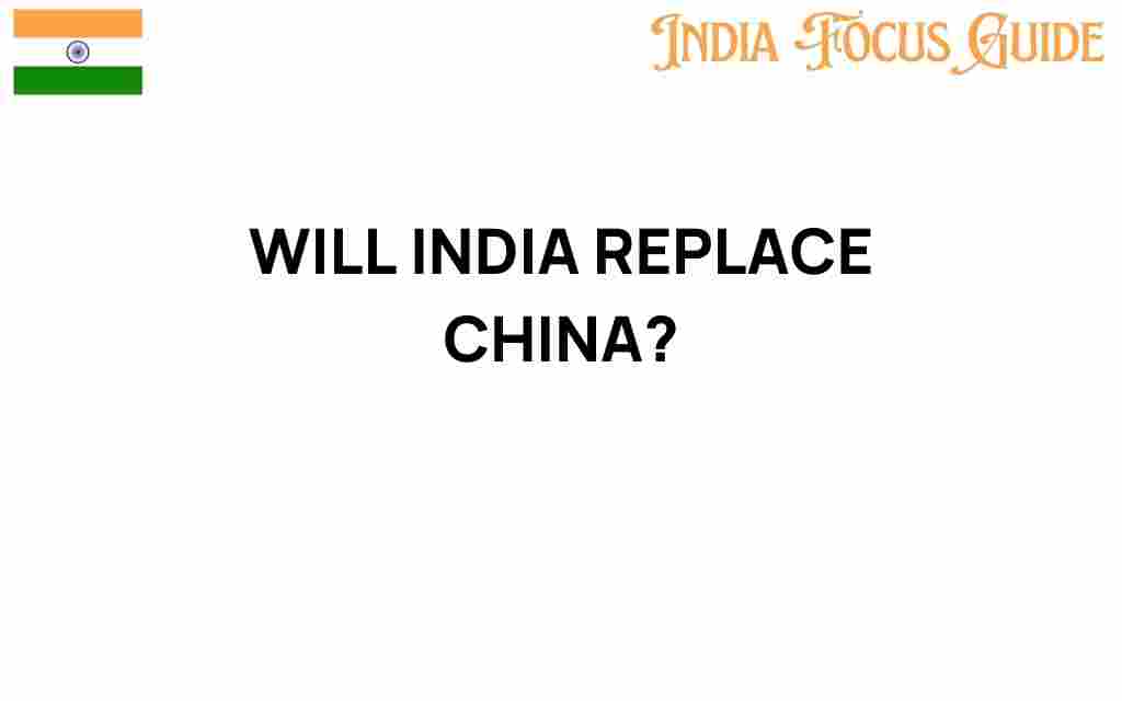 will-india-replace-china-global-economic-powerhouse